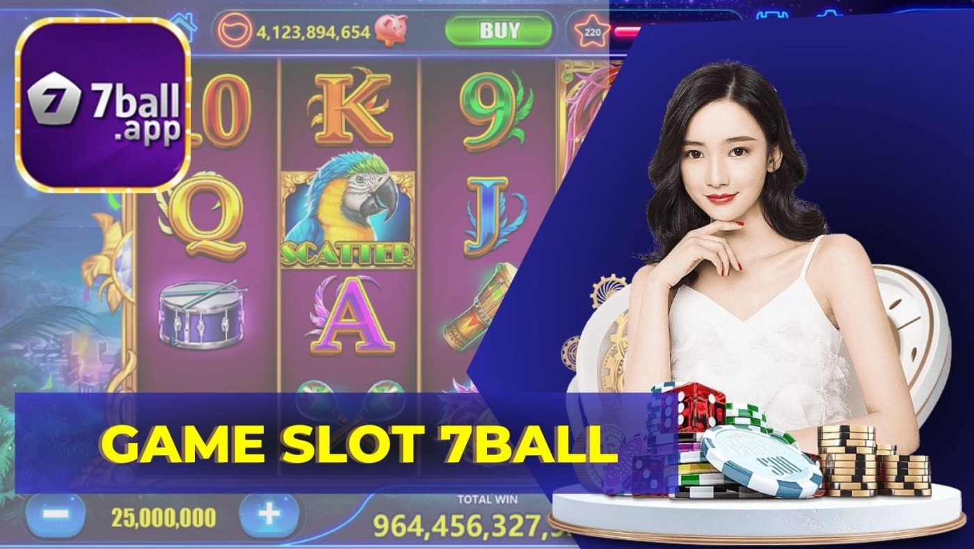 Slot 7BALL-Nhà cái cá cược trực tuyến uy tín hàng đầu Châu Á 